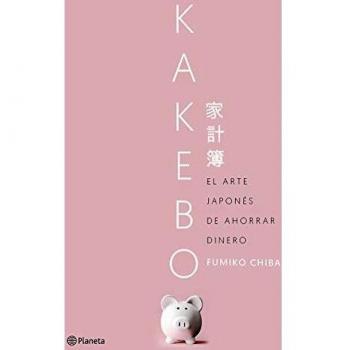 Kakebo: El arte japonés de ahorrar dinero - Chiba, Fumiko