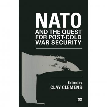 NATO and the Quest for Post-Cold War Security