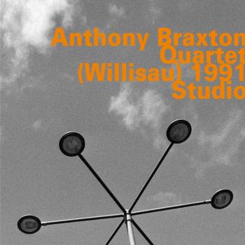 Anthony Braxton Quartet: Willisau 1991 Studio Reissue