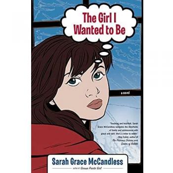The Girl I Wanted to Be: A Novel (Paperback Edition)
