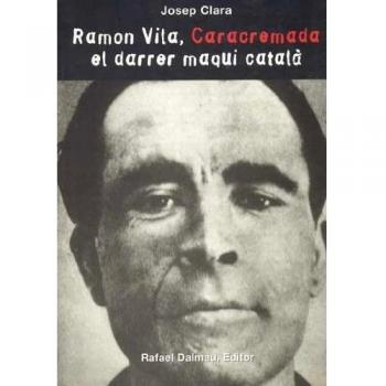 Ramon Vila, Caracremada, el Darrer Maqui Català: 10