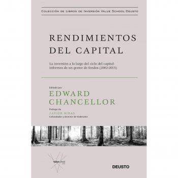 Rendimientos del Capital: La Inversión a lo Largo del Ciclo del Capital: Informes de un Gestor de Fondos (2002-2015) - Tapa Dura