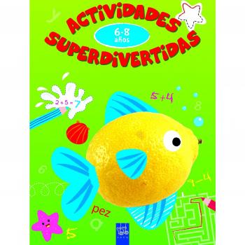 Actividades superdivertidas. 6-8 años: Escribir-Operaciones-Leer la hora-Lógica