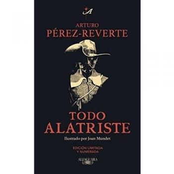 Todo Alatriste - Arturo Perez-reverte