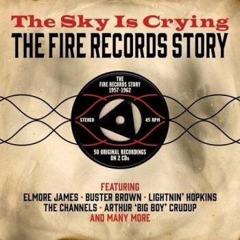 Sky Is Crying-Fire Records stoty