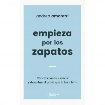 Empieza por los zapatos - AMORETTI, ANDREA