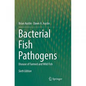 Bacterial Fish Pathogens: Disease of Farmed and Wild Fish