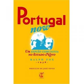 Portugal Now. Um Espião Comunista No Estado Novo