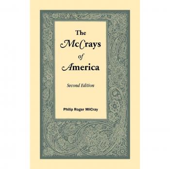 The McCrays of America: Second Edition Family History Book by Philip Roger McCray