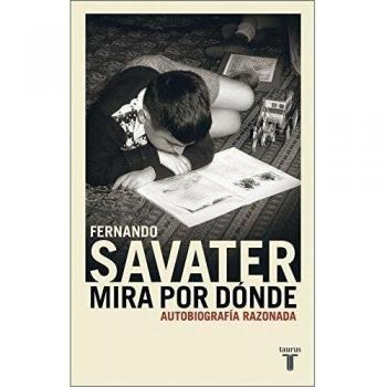 Mira por dónde: Autobiografía razonada