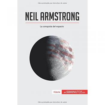 Neil Armstrong: La conquista del espacio