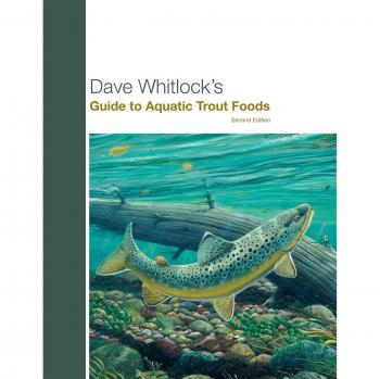Dave Whitlock's Comprehensive Guide to Aquatic Trout Foods, Second Edition