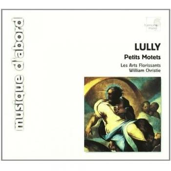Lully - Petits Motes / Les Arts Florissants · Christie