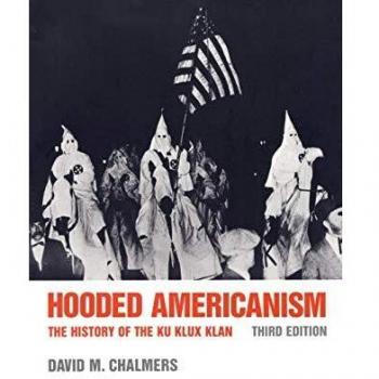 Hooded Americanism: The History of the Ku Klux Klan