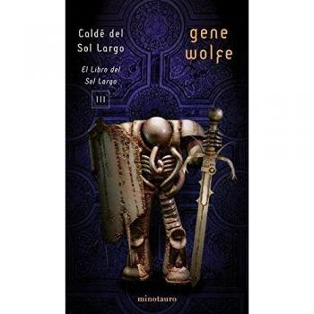 Caldé del Sol Largo. El libro del Sol Largo, III - WOLFE GENE