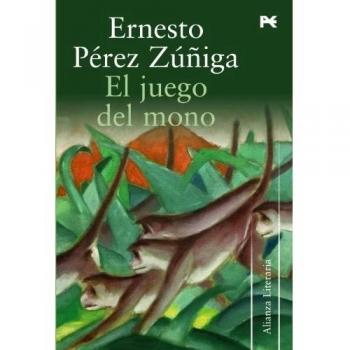 El juego del mono - Ernesto Pérez Zúñiga
