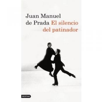 El silencio del patinador - Juan Manuel De Prada