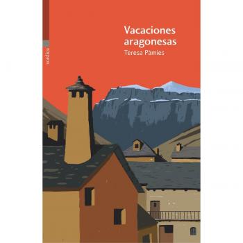 Vacaciones aragonesas - Teresa Pàmies I Bertran