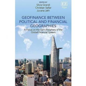 Geofinance between Political and Financial Geographies: A Focus on the Semi-Periphery of the Global Financial System