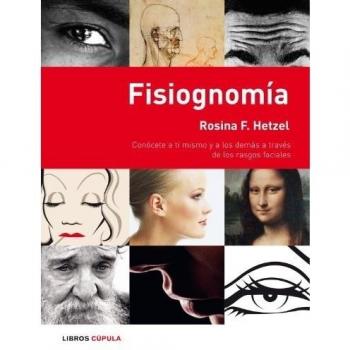 Fisiognomía: Conócete a ti mismo y a los demás a través de los rasgos faciales