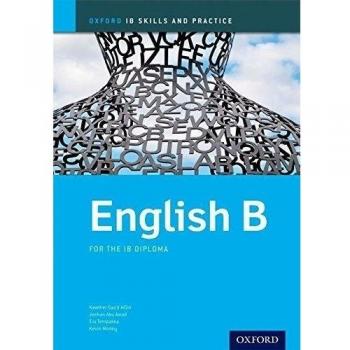 Oxford IB Skills and Practice: English B: Skills and Practice