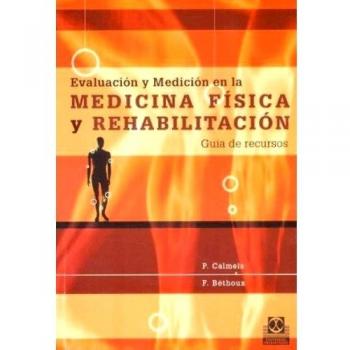 Evaluación y medición en la medicina física y rehabilitación. Guía de recursos