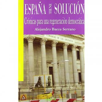 España tiene solución: Crónicas para una regeneración democrática: 61