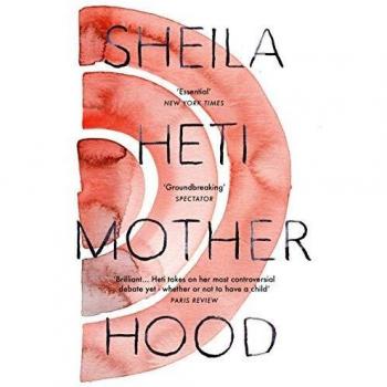 Madrehood: Sheila Heti - Edición Especial