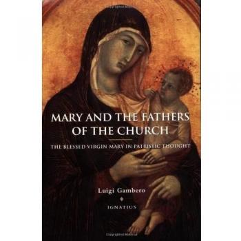 Mary and the Fathers of the Church: The Blessed Virgin Mary in Patristic Thought