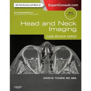 Head and Neck Imaging: Case Review Series, 4e