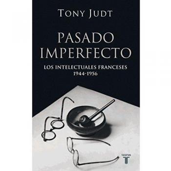 Pasado imperfecto. Los intelectuales franceses 1944-4956