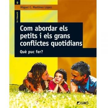 Com abordar els petits i els grans conflictes quotidians: Què puc fer?: 009