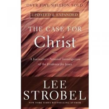 The Case for Christ: A Journalist's Personal Investigation of the Evidence for Jesus