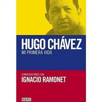 Mi primera vida: Conversaciones con Hugo Chávez