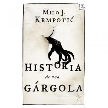 Historia de una gárgola - Krmpotic Milo