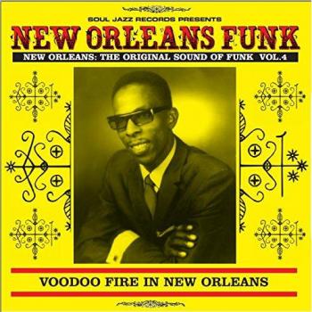 New Orleans Funk: The Original Sound of Funk Vol. 4 - Voodoo Fire (1951-77) 2-LP Vinyl Set