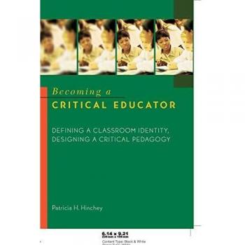 Becoming a Critical Educator: Defining Classroom Identity and Designing Critical Pedagogy Guide