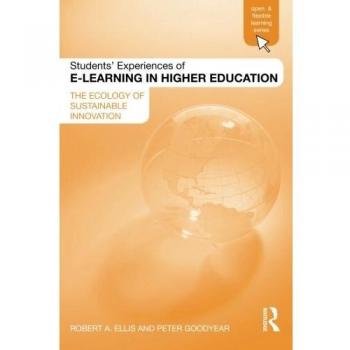 Students' experiences of e-learning in higher education: The Ecology of Sustainable Innovation