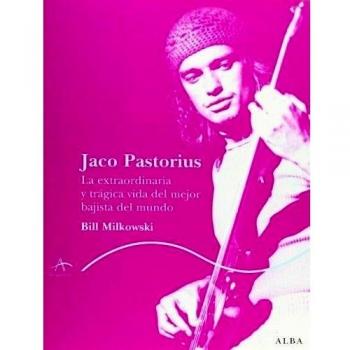 Bill Milkowsky Jaco Pastorius Editorial Alba