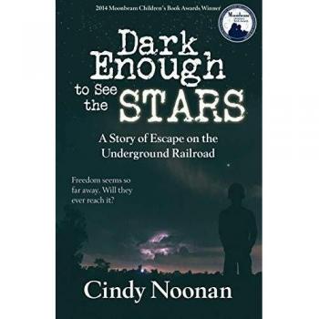 Oscuro Suficiente para Ver las Estrellas: Una Historia de Escape en el Ferrocarril Subterráneo - Cynthia Lynn Noonan