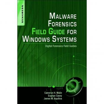 Windows Malware Forensics Field Guide: Essential Digital Forensics Resource