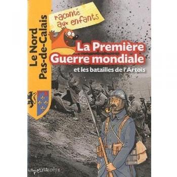La Première Guerre mondiale et les batailles de l'Artois