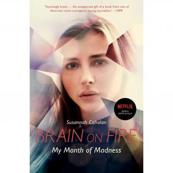 Brain on Fire: My Month of Madness - Memoir of Neurological Awakening