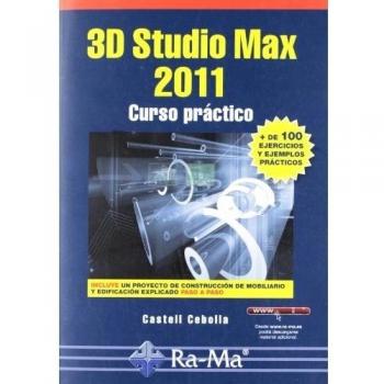 3D Studio Max 2011. Curso Práctico