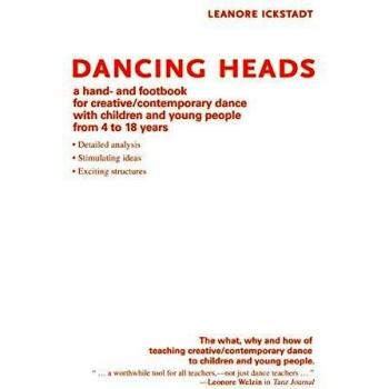 Dancing Heads: a hand- and footbook for creative/contemporary dance with children and young people from 4 to 18 years