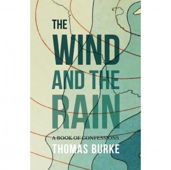 El Viento y la Lluvia: Un Libro de Confesiones de Thomas Burke
