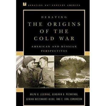 Debating the Origins of the Cold War: American and Russian Perspectives