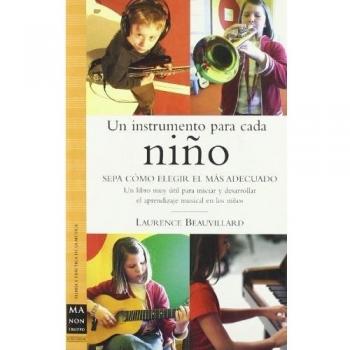 Un instrumento para cada niño: Un libro muy útil para iniciar y desarrollar el aprendizaje musical en los niños.