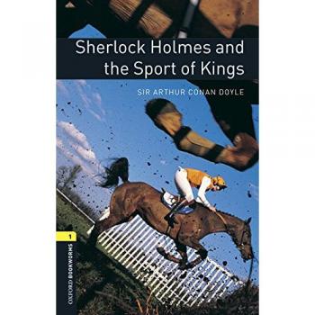 Oxford Bookworms 1. Sherlock Holmes and the Sport of Kings MP3 Pack - 9780194620369 - Sir Arthur Conan Doyle
