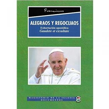 Alegraos y Regocijaos: Exhortación apostólica Gaudete et exsultate - PAPA FRANCISCO
